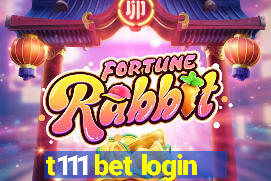 t111 bet login